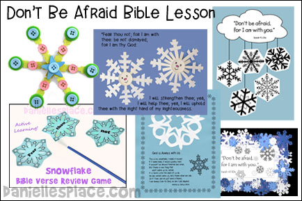 Don't Be Afraid Bible Lesson - Snowflake Theme for Sunday school and children's ministry, Including Bible Crafts, Games and Bible Verse Review Activities, Bible Verse:
“Don’t be afraid, for I am with you.” Isaiah 41:10a, Snowflake Frame with Bible Verse Craft, “Find the Snowflakes that Match” Activity Sheet, God is Always with Us Snowflake Poem Craft, Wagon Wheel Noodle Snowflakes Craft, “Don’t be Afraid, for I Am with You” Snowflake Mobile, Craft Stick Snowflakes, Snowflake Bible Verse Review Game, Snowflake and Drinking Straws Bible Verse Review Game, Snowflake poem to act out, snowflake songs, www.daniellesplace.com. daniellsplace.com, danielsplace.com, danielleplace.com, daniellespace.com, danielplace.com