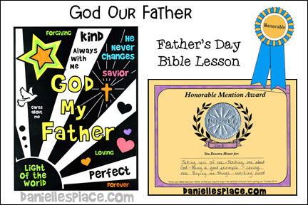 God Our Father Bible Lesson for Sunday School and Children's Ministry, Including Bible Crafts, Games, songs, and Bible Verse Review Activities, Bible Verse:
Philippians 4:13, Scripture References: Amos 1:1, Amos 7:14, God Our Father Color Sheet, Honor Your Father Ribbon Craft, Honorable Mention” Award Craft,
daniellesplace.com, daniellespace.com, daniellplace.com, daniellsplace.com, danielsplace,com, danielspace.com, danielplace.com, danilesplace.com, danielplace.com