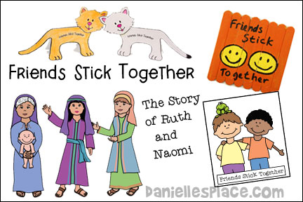 Ruth and Naomi Bible Lesson for Sunday School and Children's Ministry, Including Bible Crafts, Games, songs, and Bible Verse Review Activities, Bible Verse:
The Book of Ruth, Scripture References: Proverbs 17:17, Sad and Happy Naomi Paper Doll, Naomi and Obed Paper Dolls, Friends Stick Together Cat Craft, Gleaning Wheat or Other Grain activity, Friends Stick Together Folding Craft Stick Craft, Gleaning Bible Verse Review, Friends Stick Together" Relay Race, Make Sticky Rolls, Friends Stick Together Rolls, Sorting Grain Activity, Friends Stick Together Stickers, songs Sticking with My Friends, A Friend Loveth, Thank You, Jesus, for My Friends, daniellesplace.com, daniellespace.com, daniellplace.com, daniellsplace.com, danielsplace,com, danielspace.com, danielplace.com, danilesplace.com, danielplace.com